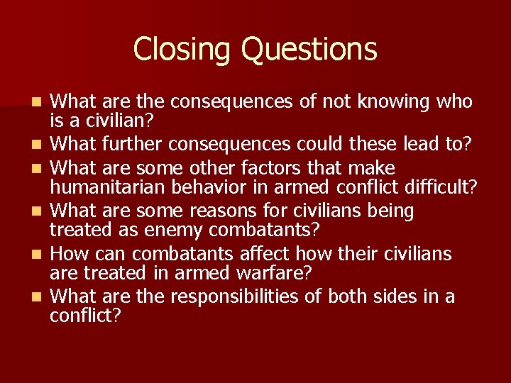 Closing Questions n n n What are the consequences of not knowing who is