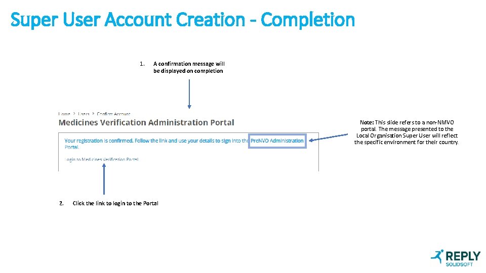 Super User Account Creation - Completion 1. A confirmation message will be displayed on