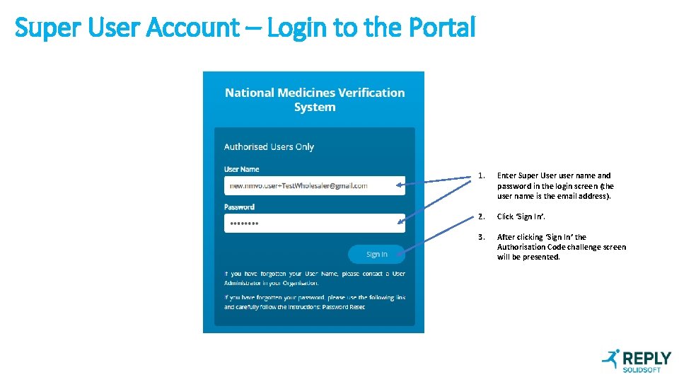 Super User Account – Login to the Portal 1. Enter Super User user name