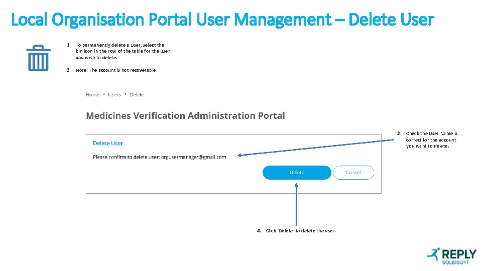 Local Organisation Portal User Management – Delete User 1. To permanently delete a User,