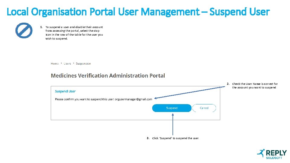 Local Organisation Portal User Management – Suspend User 1. To suspend a user and