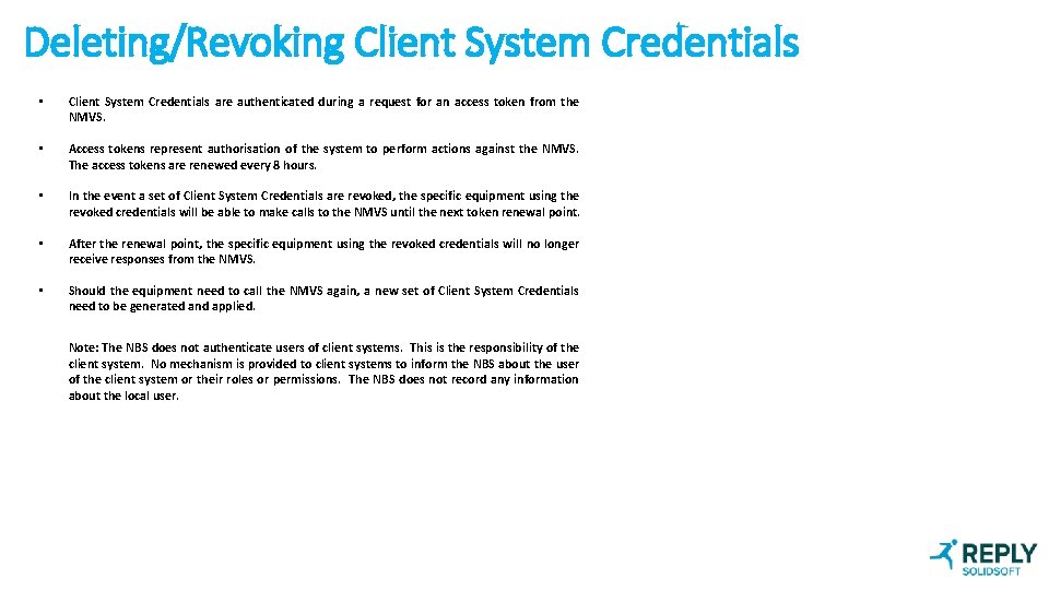 Deleting/Revoking Client System Credentials • Client System Credentials are authenticated during a request for