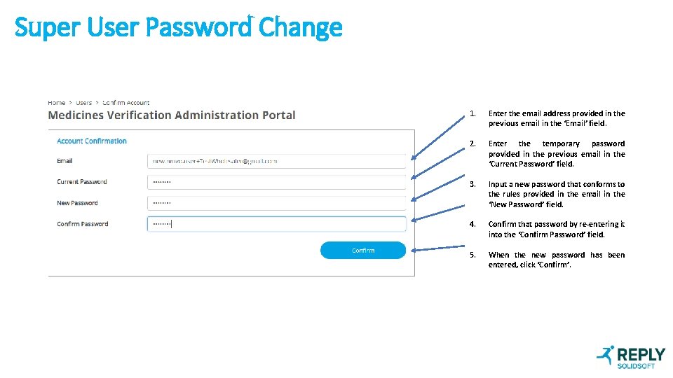 Super User Password Change 1. Enter the email address provided in the previous email