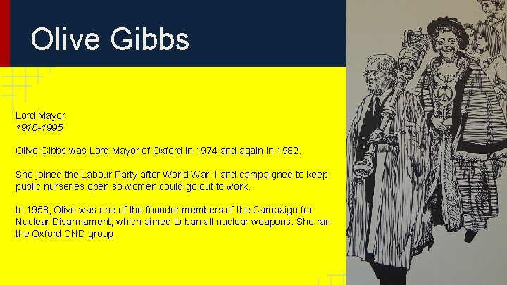 Olive Gibbs Lord Mayor 1918 -1995 Olive Gibbs was Lord Mayor of Oxford in