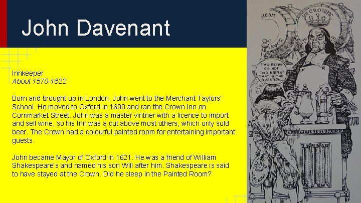 John Davenant Innkeeper About 1570 -1622 Born and brought up in London, John went