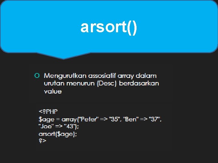 arsort() arsort()