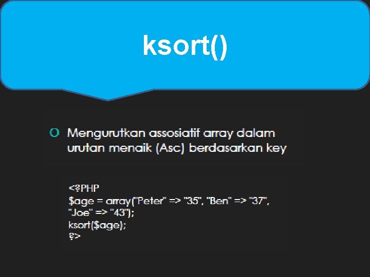 ksort() ksort()