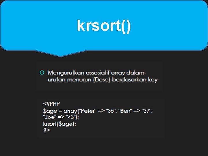 krsort() krsort()