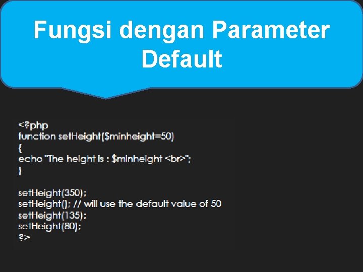 Fungsi dengan Parameter Default Fungsi dengan Parameter Default
