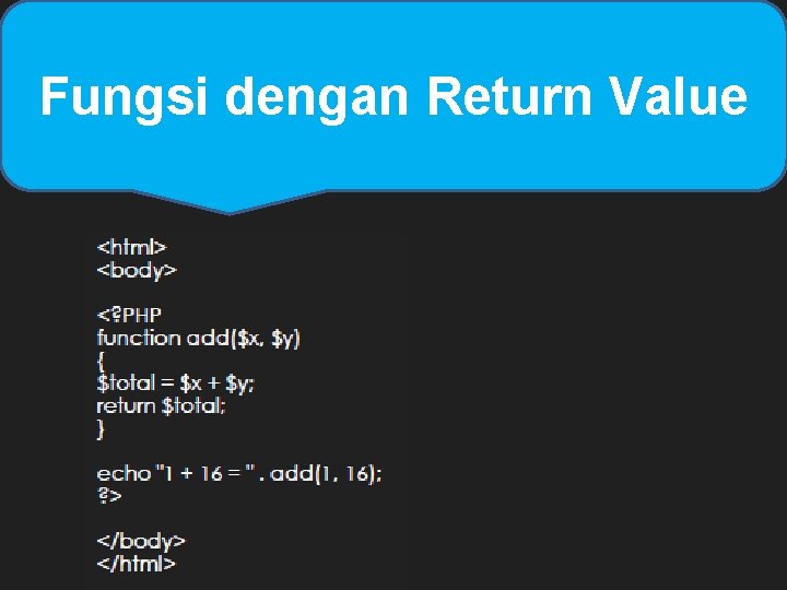Fungsi dengan Return Value Fungsi dengan Return Value