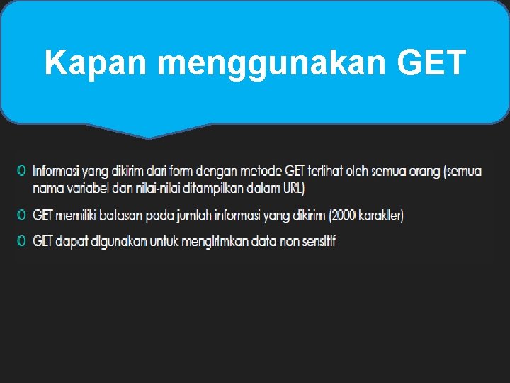 Kapan menggunakan GET Kapan menggunakan GET