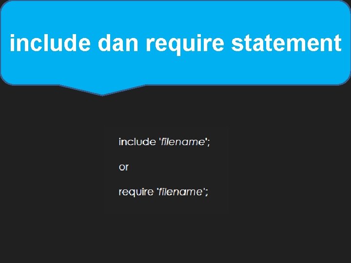 include dan require statement 