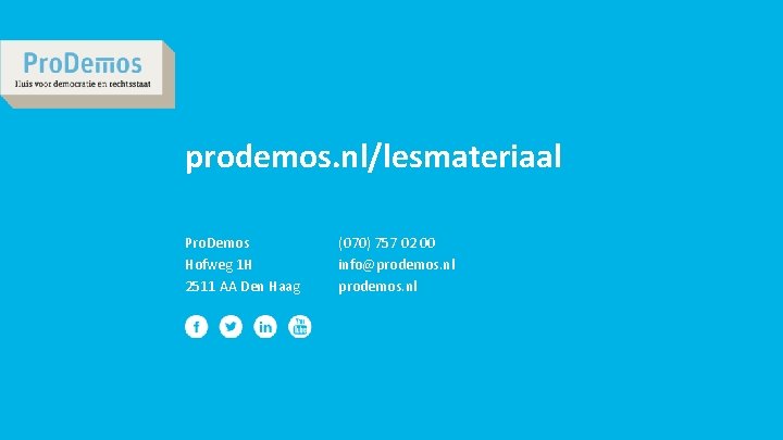 prodemos. nl/lesmateriaal Pro. Demos Hofweg 1 H 2511 AA Den Haag (070) 757 02