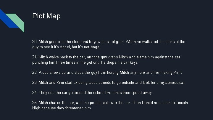 Plot Map 20. Mitch goes into the store and buys a piece of gum.