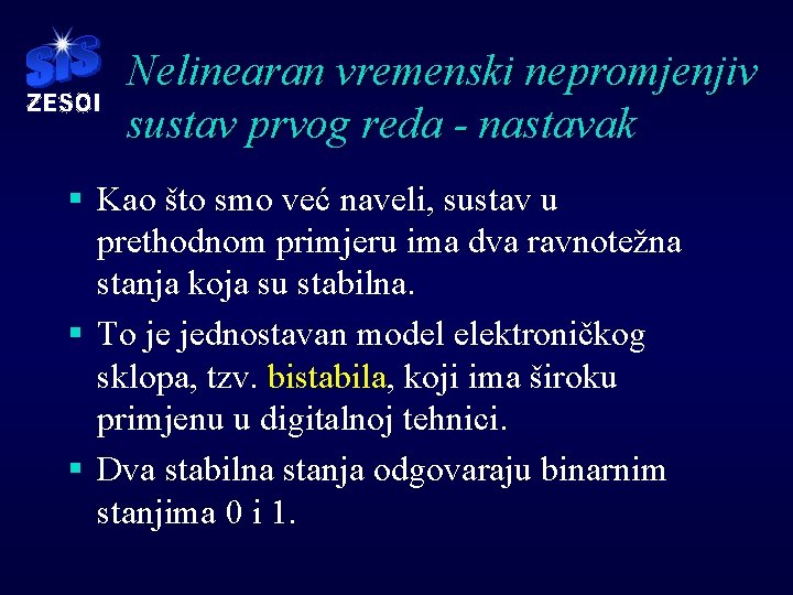 Nelinearan vremenski nepromjenjiv sustav prvog reda - nastavak § Kao što smo već naveli,