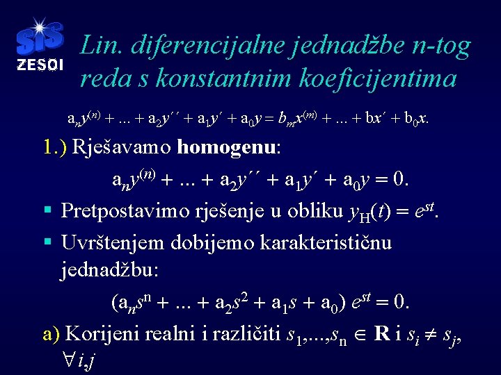 Lin. diferencijalne jednadžbe n-tog reda s konstantnim koeficijentima any(n) +. . . + a