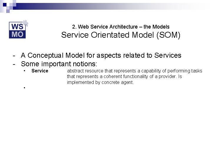 2. Web Service Architecture – the Models Service Orientated Model (SOM) - A Conceptual