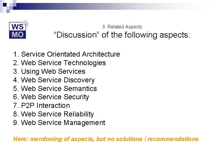 3. Related Aspects “Discussion” of the following aspects: 1. Service Orientated Architecture 2. Web