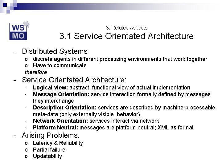 3. Related Aspects 3. 1 Service Orientated Architecture - Distributed Systems o discrete agents