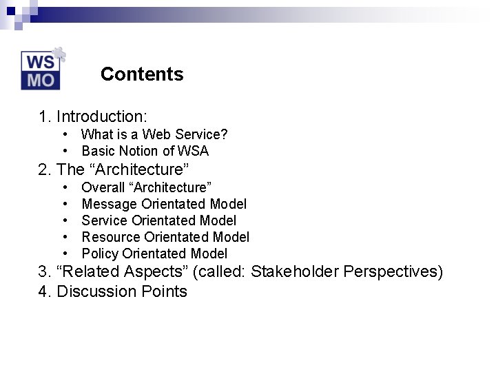 Contents 1. Introduction: • What is a Web Service? • Basic Notion of WSA