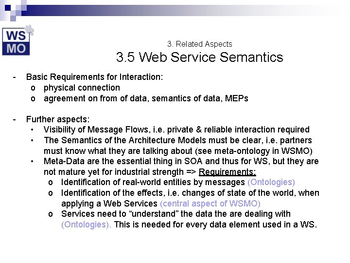 3. Related Aspects 3. 5 Web Service Semantics - Basic Requirements for Interaction: o