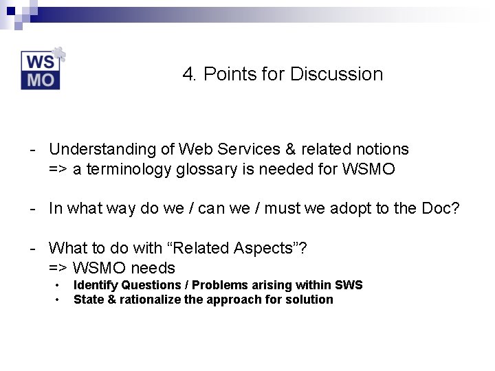 4. Points for Discussion - Understanding of Web Services & related notions => a