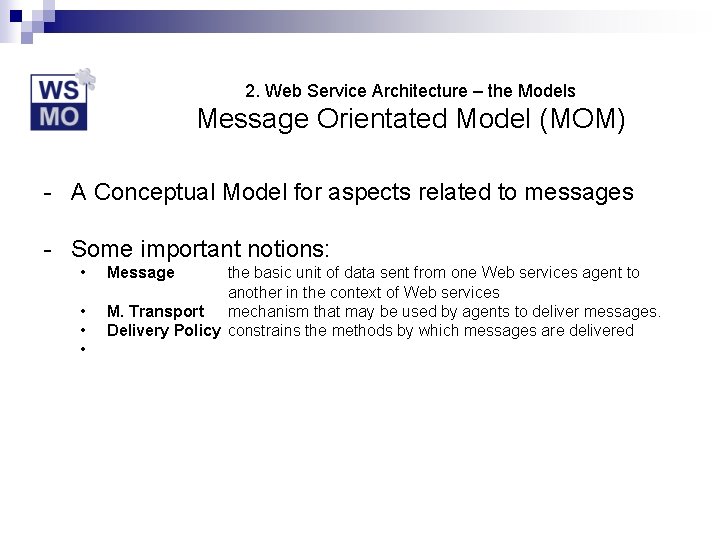 2. Web Service Architecture – the Models Message Orientated Model (MOM) - A Conceptual