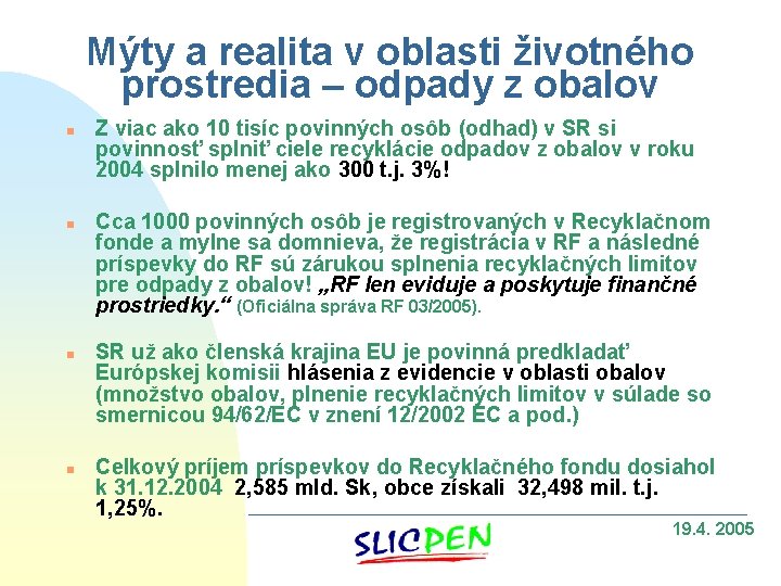 Mýty a realita v oblasti životného prostredia – odpady z obalov n n Z