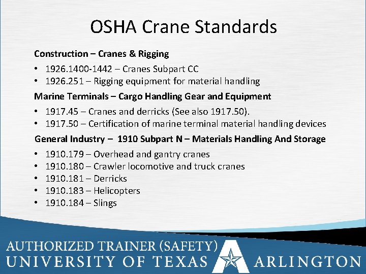 OSHA Crane Standards Construction – Cranes & Rigging • 1926. 1400 -1442 – Cranes