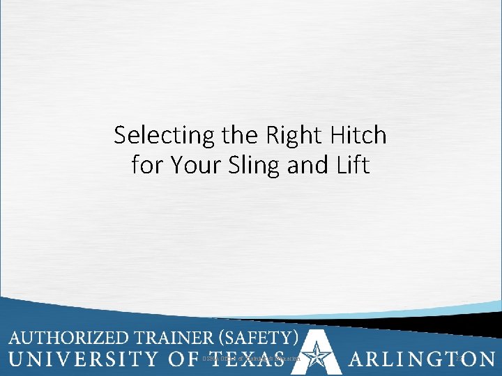Selecting the Right Hitch for Your Sling and Lift OSHA Office of Training &