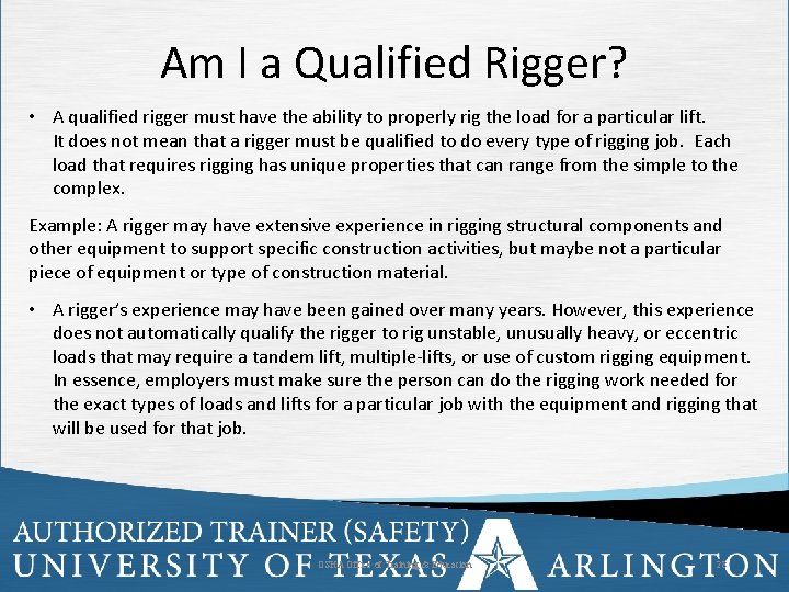 Am I a Qualified Rigger? • A qualified rigger must have the ability to