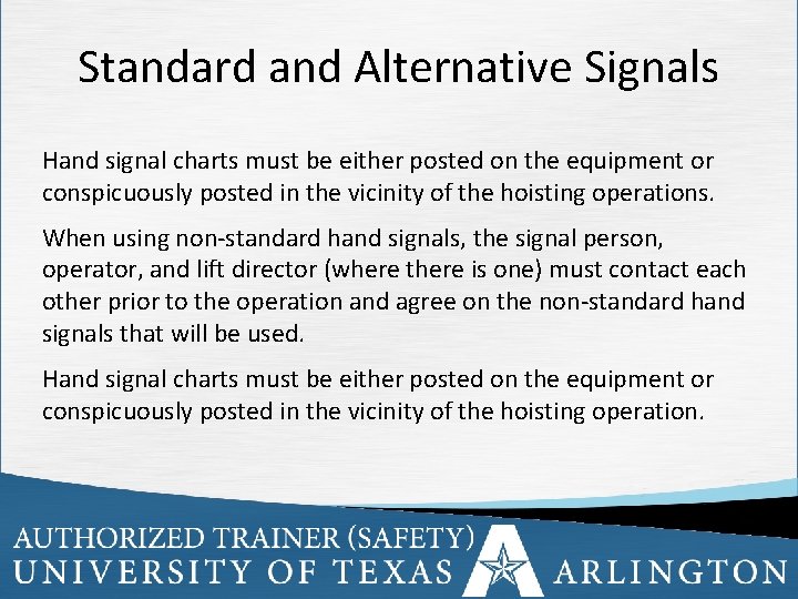 Standard and Alternative Signals Hand signal charts must be either posted on the equipment