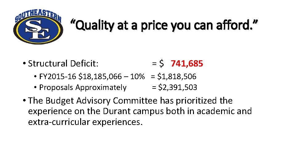 “Quality at a price you can afford. ” • Structural Deficit: = $ 741,