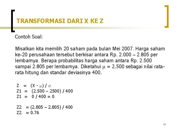 TRANSFORMASI DARI X KE Z Contoh Soal: Misalkan kita memilih 20 saham pada bulan