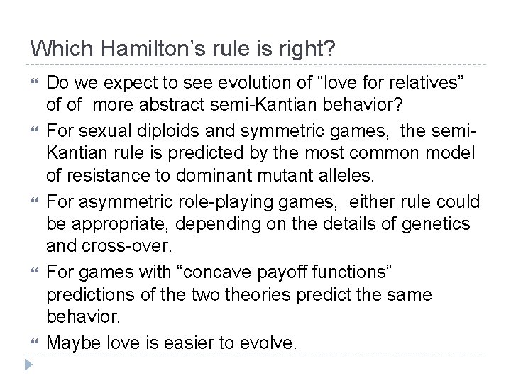 Which Hamilton’s rule is right? Do we expect to see evolution of “love for