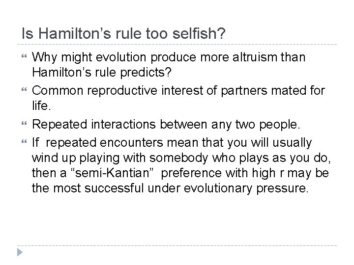 Is Hamilton’s rule too selfish? Why might evolution produce more altruism than Hamilton’s rule