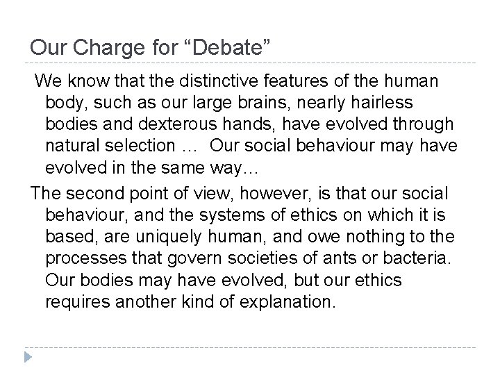 Our Charge for “Debate” We know that the distinctive features of the human body,