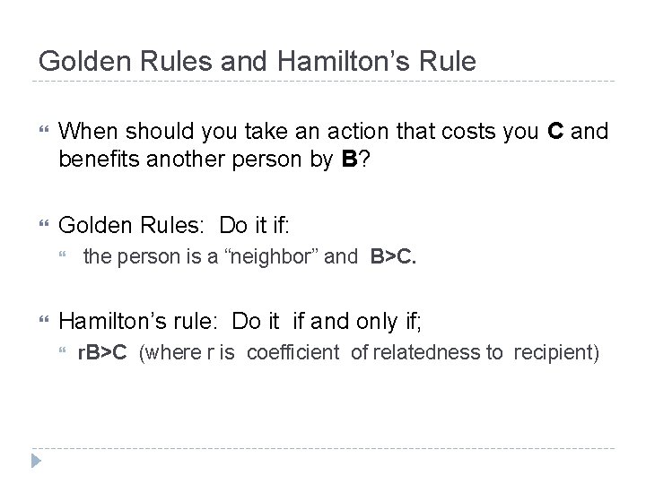Golden Rules and Hamilton’s Rule When should you take an action that costs you