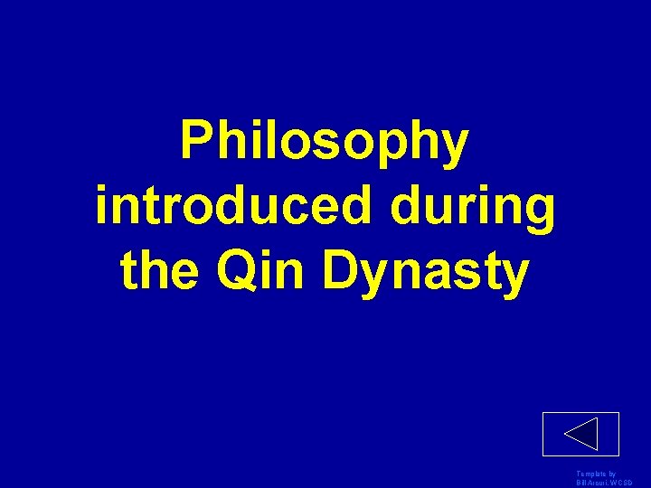 Philosophy introduced during the Qin Dynasty Template by Bill Arcuri, WCSD 