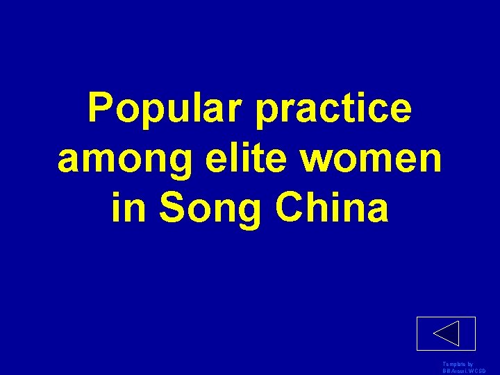 Popular practice among elite women in Song China Template by Bill Arcuri, WCSD 