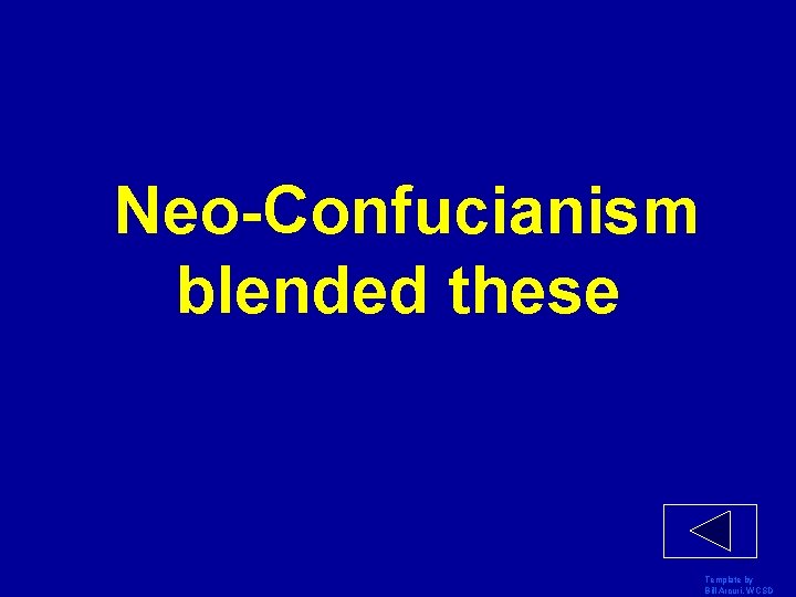 Neo-Confucianism blended these Template by Bill Arcuri, WCSD 