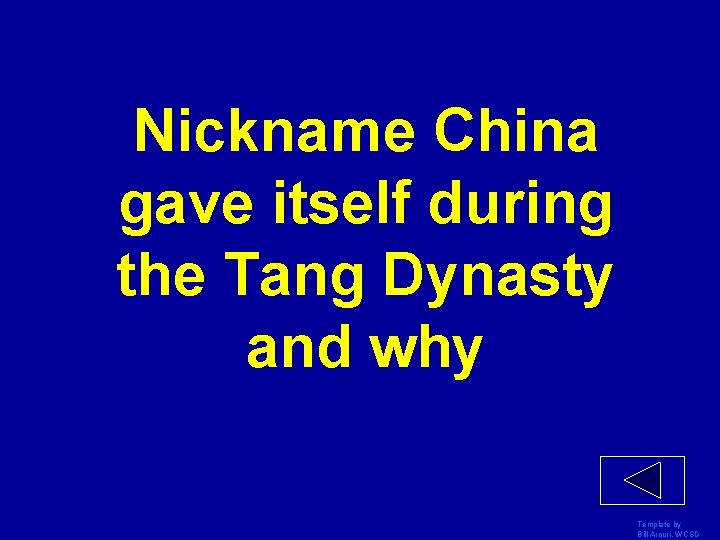 Nickname China gave itself during the Tang Dynasty and why Template by Bill Arcuri,