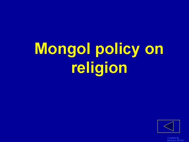 Mongol policy on religion Template by Bill Arcuri, WCSD 