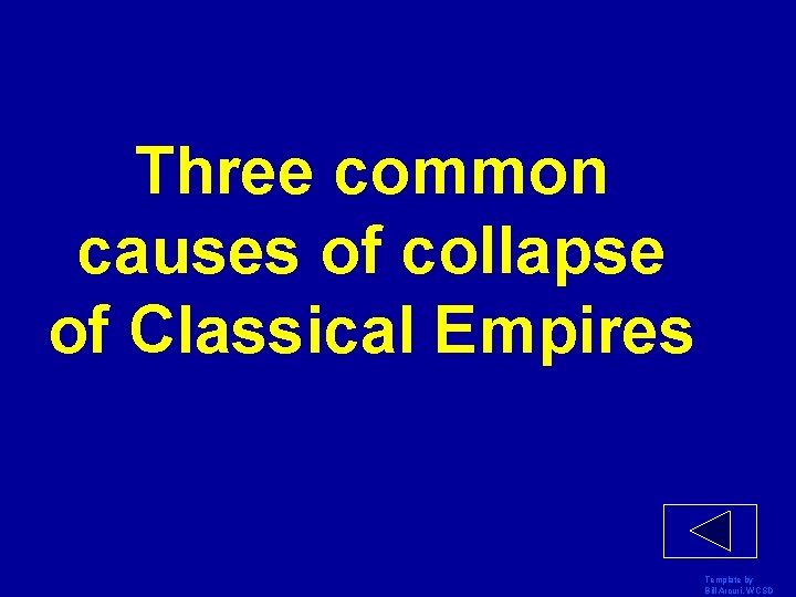 Three common causes of collapse of Classical Empires Template by Bill Arcuri, WCSD 
