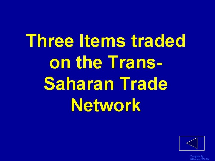 Three Items traded on the Trans. Saharan Trade Network Template by Bill Arcuri, WCSD