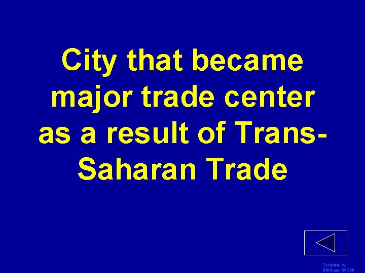 City that became major trade center as a result of Trans. Saharan Trade Template