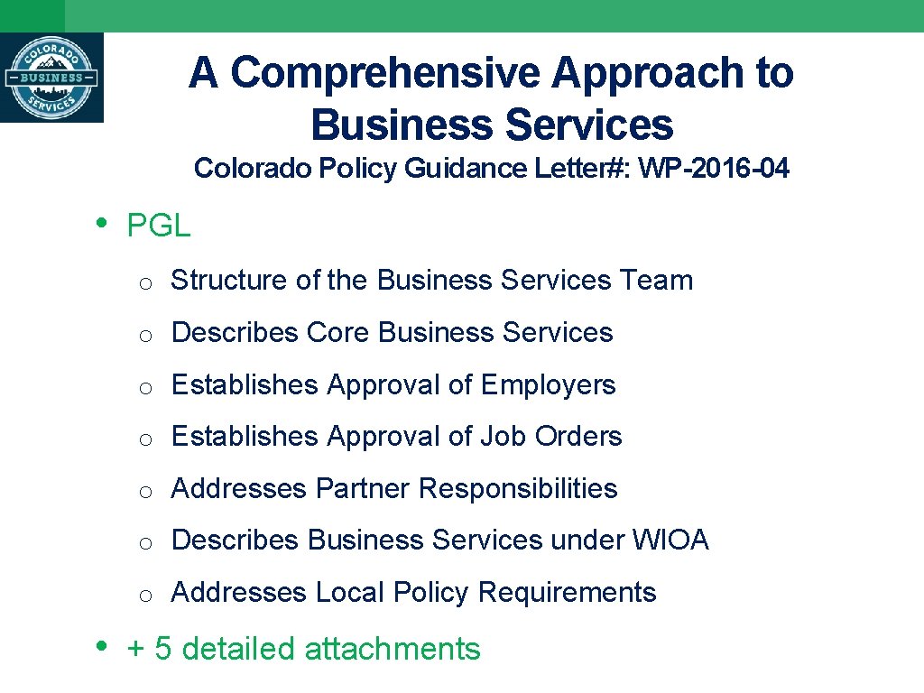 A Comprehensive Approach to Business Services Colorado Policy Guidance Letter#: WP-2016 -04 • PGL