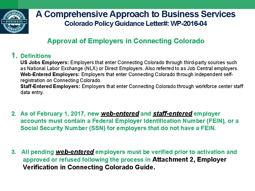 A Comprehensive Approach to Business Services Colorado Policy Guidance Letter#: WP-2016 -04 Approval of