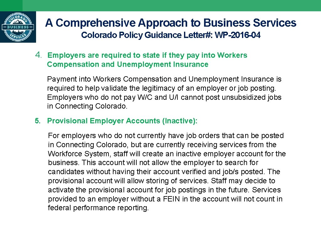 A Comprehensive Approach to Business Services Colorado Policy Guidance Letter#: WP-2016 -04 4. Employers