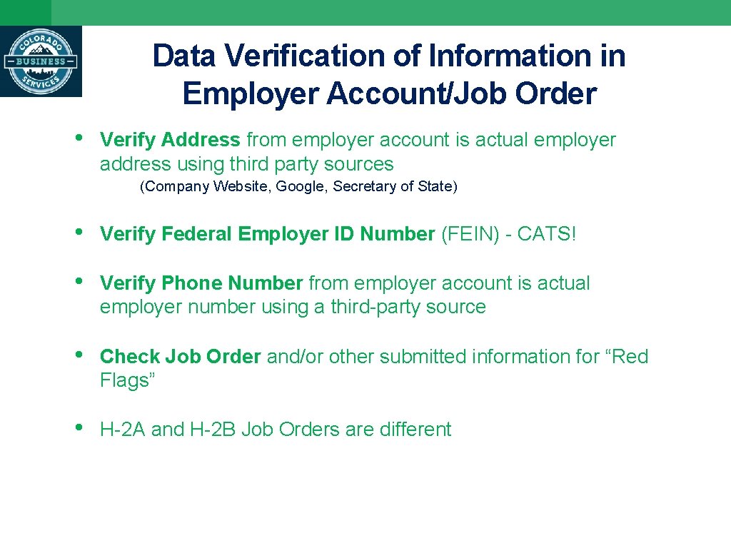 Data Verification of Information in Employer Account/Job Order • Verify Address from employer account